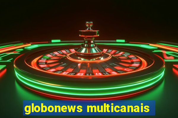 globonews multicanais